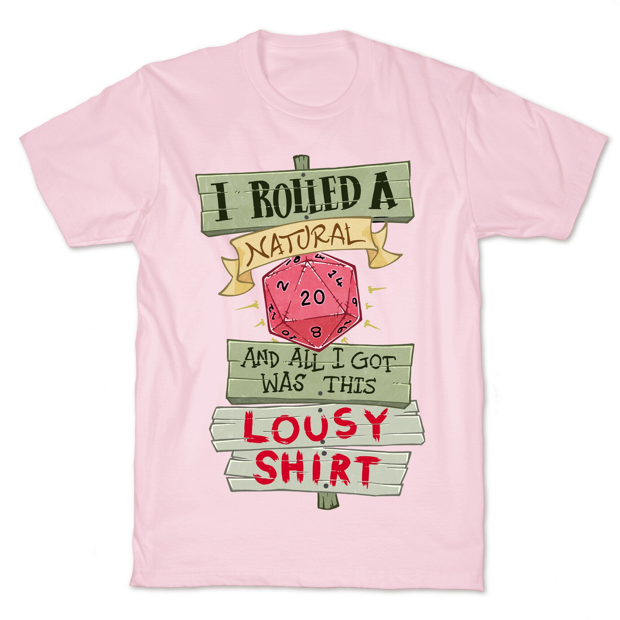 I Rolled A 20 And All I Got Was This Lousy Shirt T-Shirt